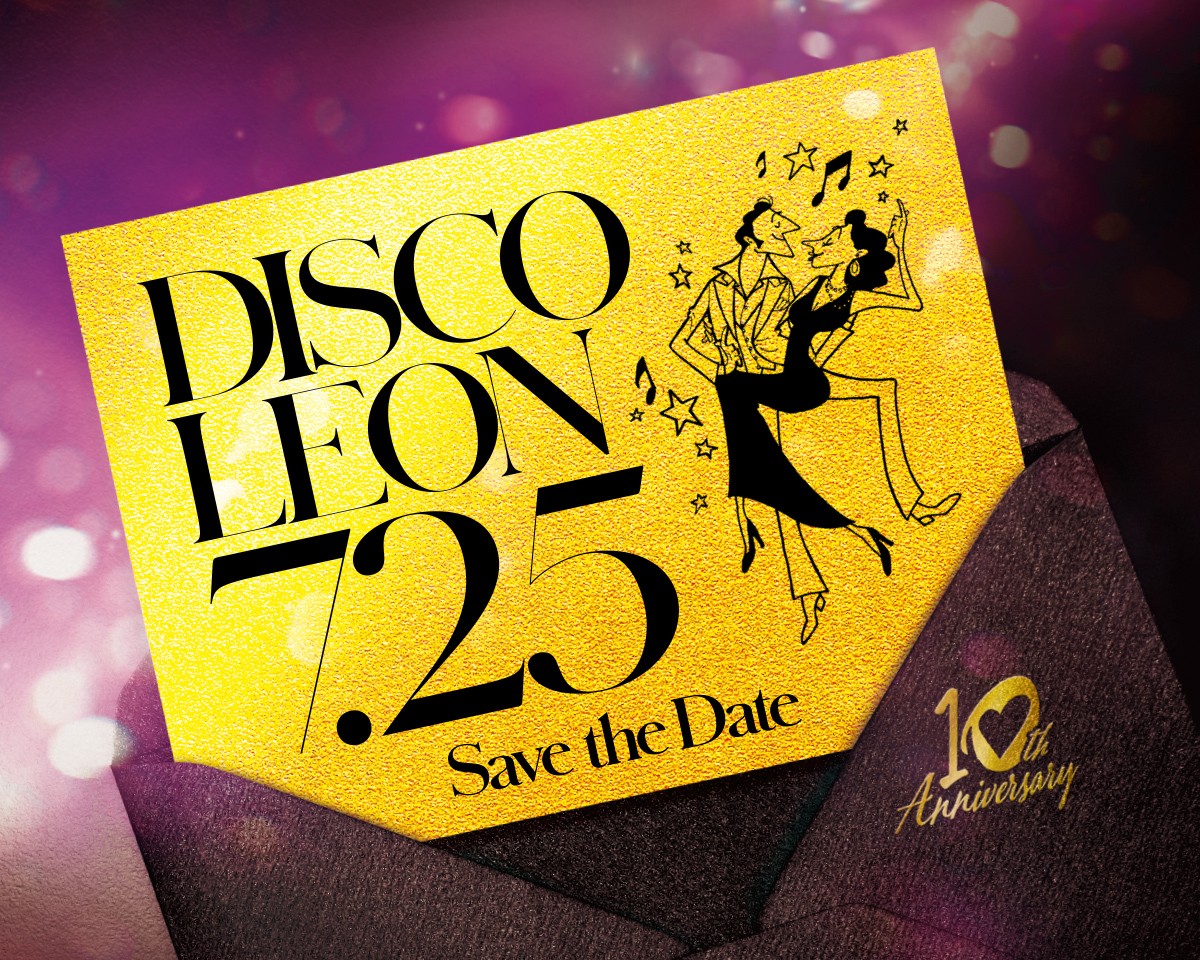 【会員限定募集!】 7/25(金)、大人の夏祭り 「DISCO LEON 2025」先行受付開始