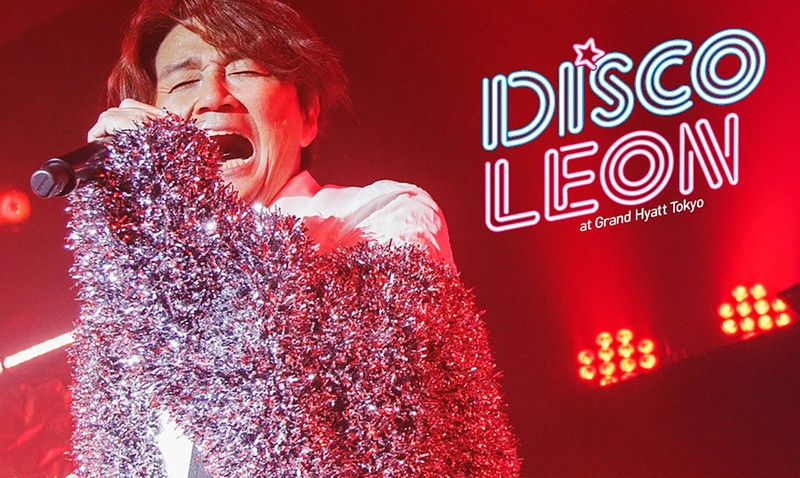 DISCO LEON 2024  ちょい不良（ワル）な大人たちが真夏の六本木でギンギラギン!!